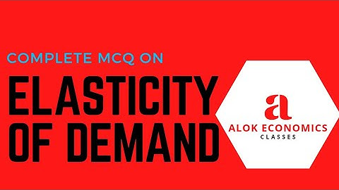 Complete MCQ on Elasticity of Demand | Alok Economics Classes |