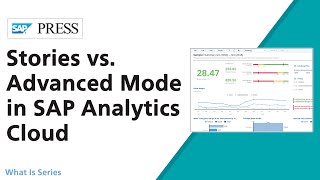 What Is the Difference between Stories and Advanced Mode in SAP Analytics Cloud? What Is the Difference between Stories and Advanced Mode in SAP Analytics Cloud?