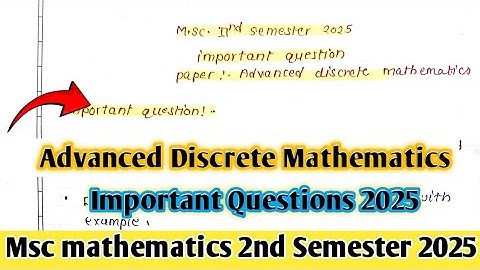 Discrete mathematics important questions 2025 || Msc 2nd Semester mathematics||