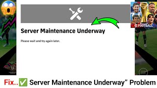 How to Fix “Server Maintenance Underway” in eFootball Problem In Today | Server Error problem Solved