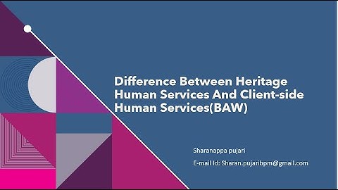 8. Heritage Human Services vs. Client-side Human Services: Key Differences Explained (BAW/IBM BPM)