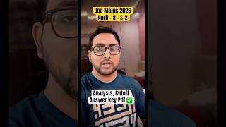 Jee Mains 8 April 2026 Shift 2 Analysis , Answer key & Expected Cutoff | Jee Main Session 2