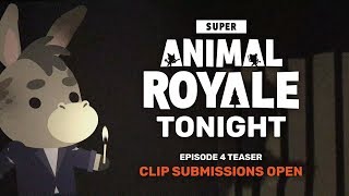 Episode 4 Teaser: Clip Submissions Open | Super Animal Royale Tonight