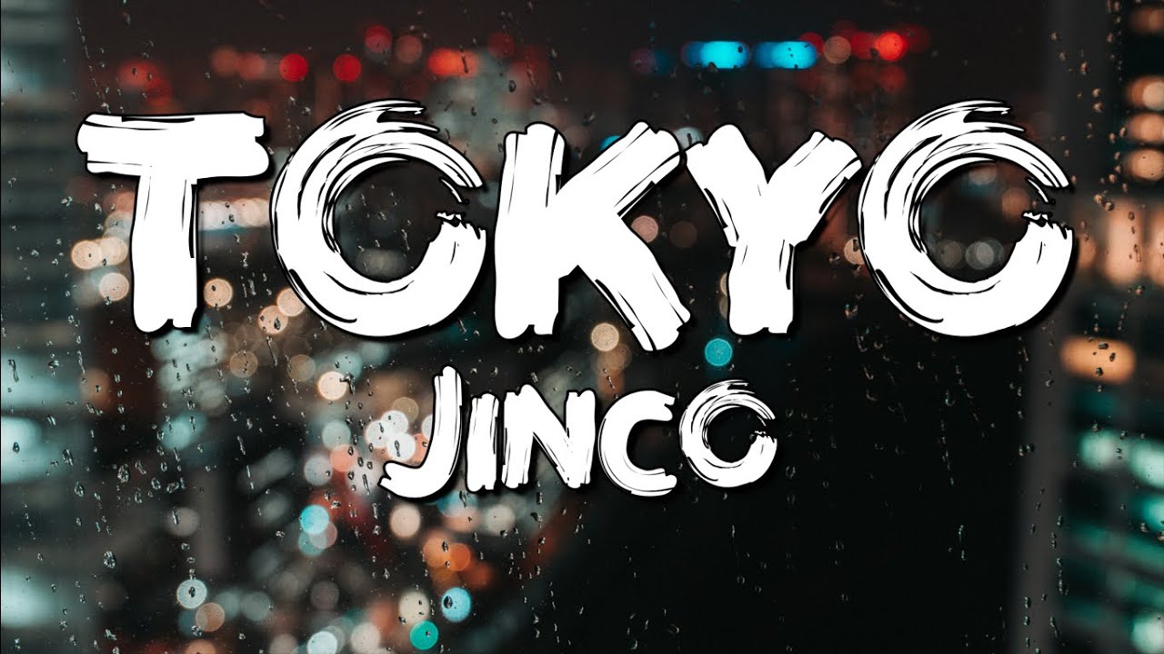 Tokyo - Jinco (Lyrics) - YouTube