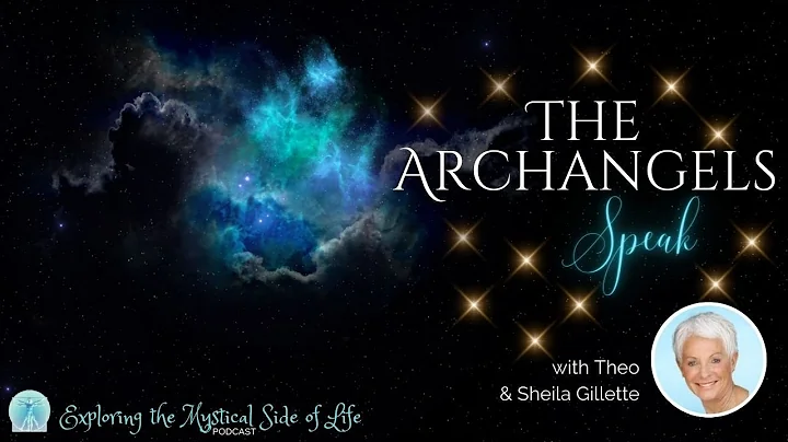 The Archangels Speak with Sheila Gillette & THEO (...
