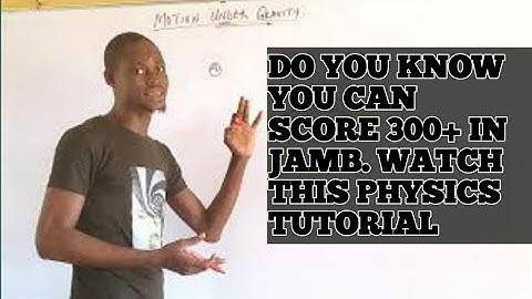 Sure JAMB PHYSICS TUTORIAL | Motion under gravity