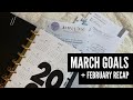 Setting Goals for March + February Recap