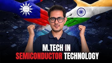 🎓 Is a Master’s in Semiconductor Technology Worth It? | India–Taiwan Collaboration | IIT Roorkee