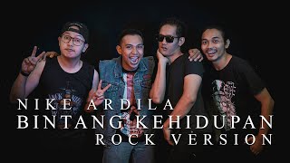 Nike Ardilla - Bintang Kehidupan [ROCK VERSION by DCMD feat DYAN x RAHMAN x OTE]