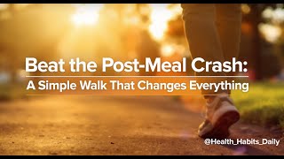 Beat the Post-Meal Crash: A Simple Walk That Changes Everything