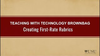 TwT Brownbag - Creating First Rate Rubrics - October 2023