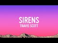 Travis scott  sirens lyrics