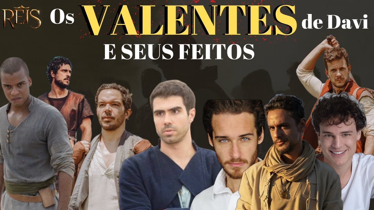 Os VALENTES de Davi, seus interpretes e seus feitos em Os VALENTES de Davi, seus interpretes e seus feitos em