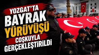 Yozgat’ta bayrak yürüyüşü coşkuyla gerçekleştirildi