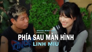 PHÍA SAU MÀN HÌNH - LINH MIU ( Actor Thông Soái Ca ) | MV Official