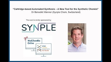 Cartridge-based Automated Synthesis, New Tool for the Synthetic Chemist - Benedikt Wenner Synplechem