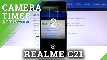 How to Set Camera Timer in Realme C21 – Find Camera Countdown Settings