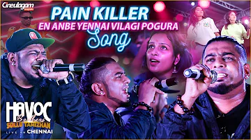 PainKiller Song Live Performance | Havoc Brothers Live In Chennai | En Anbe Yendi Vilagi Pogura