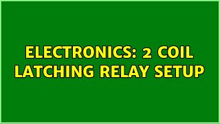 Famous Electronics: 2 Coil Latching Relay Setup Profile