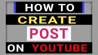 HOW CREATE POST ON YOUTUBE. . HOW SHARE YOUTUBE VIDEOS TO COMMUNITY..
