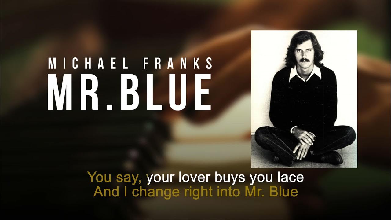 Mr. Blue | Michael Franks | Song and Lyrics Mr. Blue | Michael Franks | Song and Lyrics