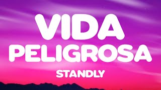 Standly - VIDA PELIGROSA LETRA