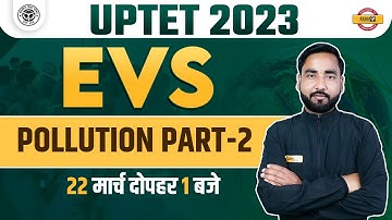 UPTET 2023 EXAM | UPTET EVS CLASS | POLLUTION/ पर्यावरण -2 | EVS FOR UPTET EXAM | BY DHEERENDRA SIR