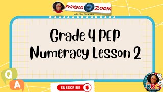 Grade 4 PEP Numeracy Lesson 2 Math Class