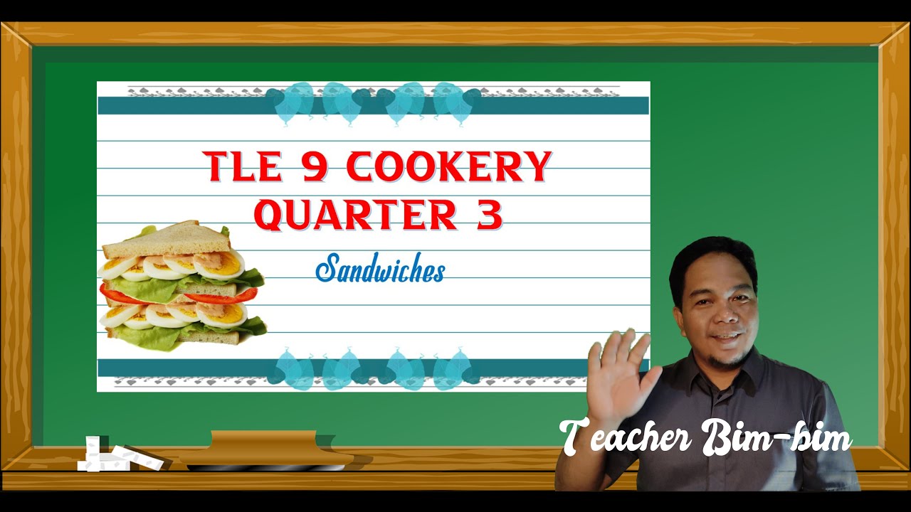 TLE 9 Cookery || Quarter 3 || Sandwiches