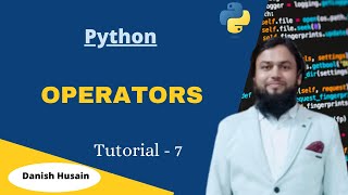 Tutorial 7 - Python Operators