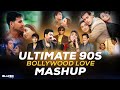 Ultimate 90 S Bollywood Love Mashup Nonstop 90 S Vibes 90 S Evergreen Song BLAZEX MASHUP Ultimate 90 S Bollywood Love Mashup Nonstop 90 S Vibes 90 S Evergreen Song BLAZEX MASHUP