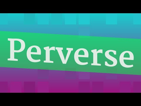 PERVERSE pronunciation •