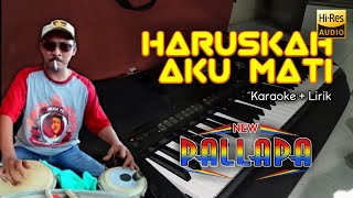 HARUSKAH AKU MATI Karaoke  (Style Sampling versi New PALLAPA)