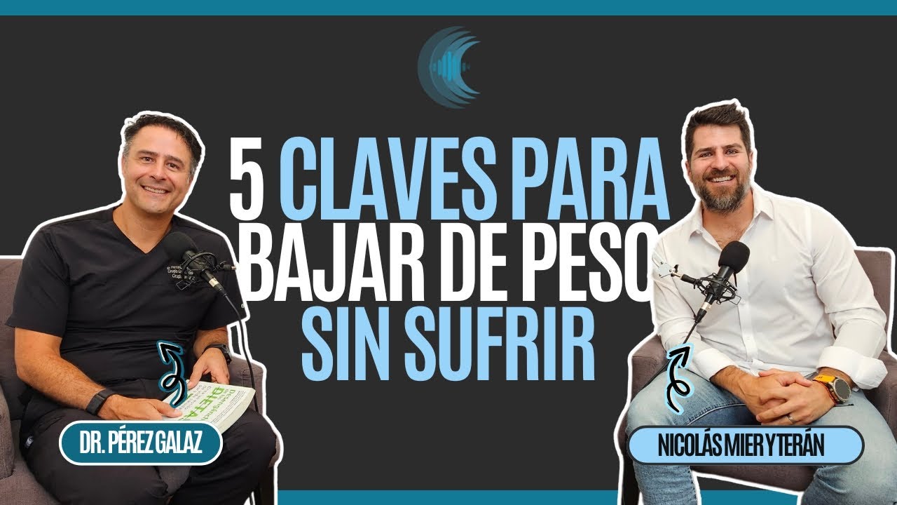 Cómo BAJAR DE PESO sin pausar tu vida: 5 CLAVES | Con Nicolás Mier y Terán y Dr Fernando Pérez Galaz