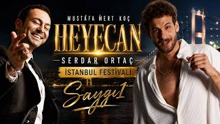 Mustafa Mert Koç - Heyecan Serdar Ortaç İstanbul Festivalı Saygi1
