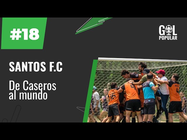 ⚽🟠 SANTOS F.C: DEL COLEGIO A LA CANCHA, UNIDOS POR LA NARANJA | GOL POPULAR