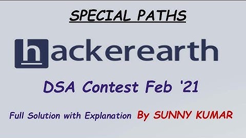 SPECIAL PATHS | HACKEREARTH DATA STRUCTURES AND ALGORITHMS CODING CONTEST FEBRUARY 2021