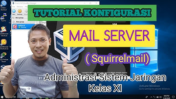 TUTORIAL KONFIGURASI MAIL SERVER (SQUIRRELMAIL) || ADMINISTRASI SISTEM JARINGAN KELAS XI