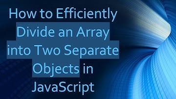 How to Efficiently Divide an Array into Two Separate Objects in JavaScript