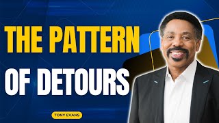 God in You - The Pattern of Detours - Tony Evans 2023
