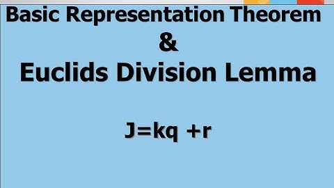 Basic Representation Theorem  and Euclids Division Lemma