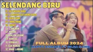HAPPY ASMARA FT GILGA SAHID - SELENDANG BIRU | FULL ALBUM 2024