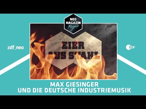 Eier aus Stahl: Max Giesinger und die deutsche Industriemusik | NEO MAGAZIN ROYALE