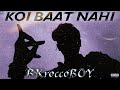 Bkroccoboy  koi baat nehi  official audio  2022