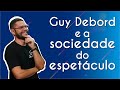 Guy Debord e a sociedade do espetáculo - Brasil Escola