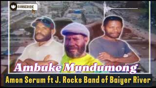 Download Lagu Amon Serum ft J. Rocks of Baiyer River - Ambuke Mundumong MP3 Download Lagu Amon Serum ft J. Rocks of Baiyer River - Ambuke Mundumong MP3