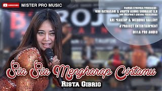 SIA SIA MENGHARAP CINTAMU - Rista Gibrig - B'Project Entertainment - Mister Pro Music