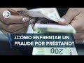 ¡No caigas en la trampa! Condusef explica cómo reconocer préstamos fraudulentos