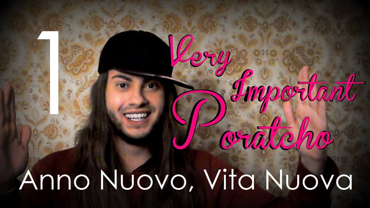 Vip Very Important Poratcho Anno Nuovo Vita Nuova Youtube