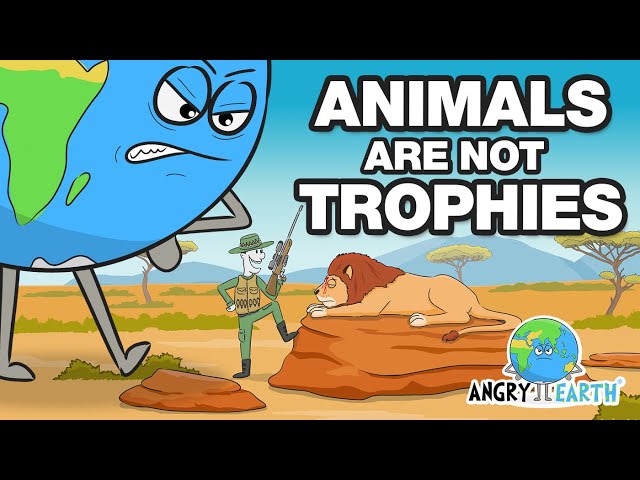 ANGRY EARTH - Episode 13: Animals Are Not Trophies class=
